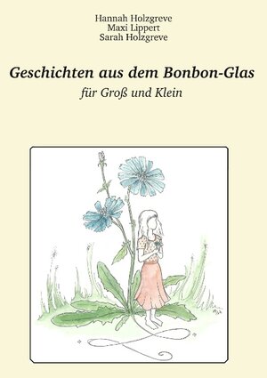 Buchcover Geschichten aus dem Bonbon-Glas | Hannah Holzgreve | EAN 9783842367005 | ISBN 3-8423-6700-7 | ISBN 978-3-8423-6700-5