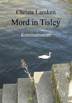 Buchcover Mord in Tisley | Christa Lamken | EAN 9783842370111 | ISBN 3-8423-7011-3 | ISBN 978-3-8423-7011-1