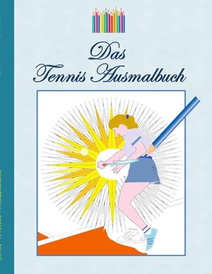 Buchcover Das Tennis Ausmalbuch | Theo von Taane | EAN 9783842373358 | ISBN 3-8423-7335-X | ISBN 978-3-8423-7335-8