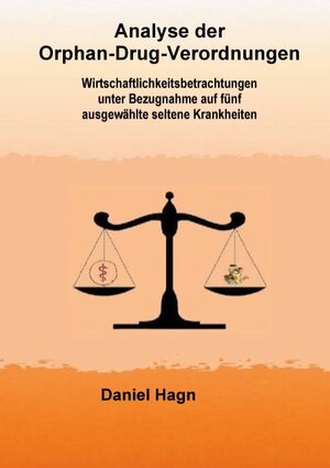 Buchcover Analyse der Orphan-Drug-Verordnungen | Daniel Hagn | EAN 9783842375390 | ISBN 3-8423-7539-5 | ISBN 978-3-8423-7539-0