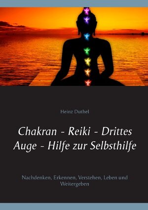 Buchcover Chakran - Reiki - Drittes Auge - Hilfe zur Selbsthilfe | Heinz Duthel | EAN 9783842377172 | ISBN 3-8423-7717-7 | ISBN 978-3-8423-7717-2