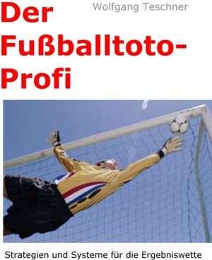Buchcover Der Fußballtoto-Profi | Wolfgang Teschner | EAN 9783842383142 | ISBN 3-8423-8314-2 | ISBN 978-3-8423-8314-2