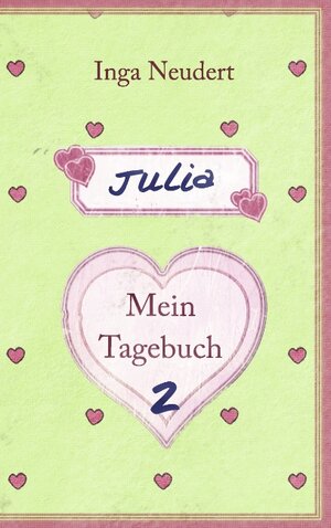 Buchcover Julia - Mein Tagebuch 2 | Inga Neudert | EAN 9783842384200 | ISBN 3-8423-8420-3 | ISBN 978-3-8423-8420-0