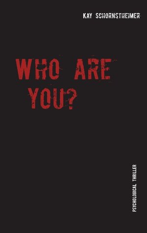 Buchcover Who are you? | Kay Schornstheimer | EAN 9783842384583 | ISBN 3-8423-8458-0 | ISBN 978-3-8423-8458-3