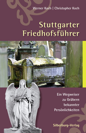 Buchcover Stuttgarter Friedhofsführer | Werner Koch | EAN 9783842512030 | ISBN 3-8425-1203-1 | ISBN 978-3-8425-1203-0