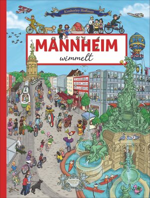 Buchcover Mannheim wimmelt | Kimberley Hoffman | EAN 9783842521025 | ISBN 3-8425-2102-2 | ISBN 978-3-8425-2102-5