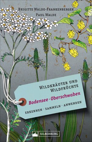 Buchcover Wildkräuter und Wildfrüchte Bodensee Oberschwaben | Brigitte Walde-Frankenberger | EAN 9783842521889 | ISBN 3-8425-2188-X | ISBN 978-3-8425-2188-9