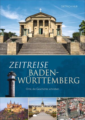 Buchcover Zeitreise Baden-Württemberg | Dietrich Hub | EAN 9783842523371 | ISBN 3-8425-2337-8 | ISBN 978-3-8425-2337-1