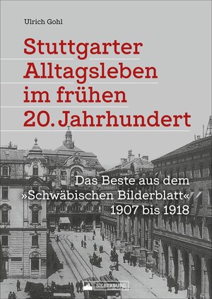 Buchcover Stuttgarter Alltagsleben im frühen 20. Jahrhundert | Ulrich Gohl | EAN 9783842523661 | ISBN 3-8425-2366-1 | ISBN 978-3-8425-2366-1