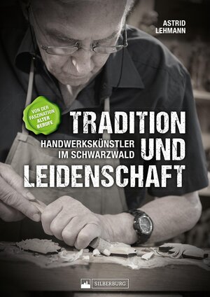 Buchcover Tradition und Leidenschaft – Handwerkskünstler im Schwarzwald | Astrid Lehmann | EAN 9783842523692 | ISBN 3-8425-2369-6 | ISBN 978-3-8425-2369-2