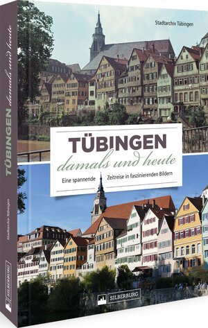 Buchcover Tübingen damals und heute  | EAN 9783842523814 | ISBN 3-8425-2381-5 | ISBN 978-3-8425-2381-4