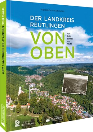 Buchcover Der Landkreis Reutlingen von oben | Kreisarchiv Reutlingen | EAN 9783842524002 | ISBN 3-8425-2400-5 | ISBN 978-3-8425-2400-2