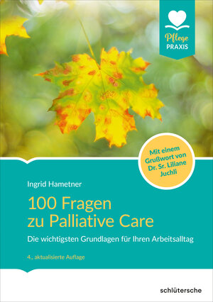 Buchcover 100 Fragen zu Palliative Care | Ingrid Hametner | EAN 9783842608580 | ISBN 3-8426-0858-6 | ISBN 978-3-8426-0858-0