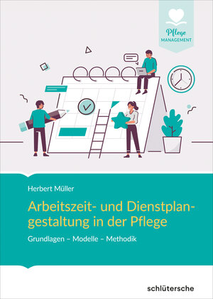 Buchcover Arbeitszeit- und Dienstplangestaltung in der Pflege | Herbert Müller | EAN 9783842608597 | ISBN 3-8426-0859-4 | ISBN 978-3-8426-0859-7
