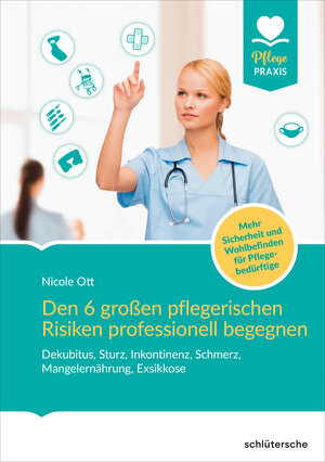 Buchcover Den 6 großen pflegerischen Risiken professionell begegnen | Nicole Ott | EAN 9783842608924 | ISBN 3-8426-0892-6 | ISBN 978-3-8426-0892-4