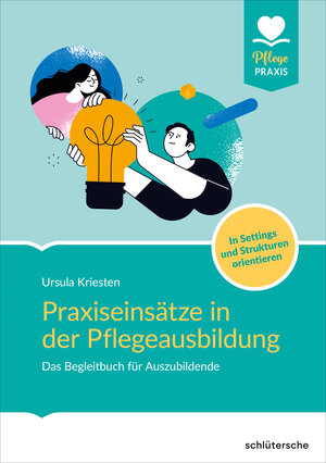 Buchcover Praxiseinsätze in der Pflegeausbildung | Dr. Ursula Kriesten | EAN 9783842609006 | ISBN 3-8426-0900-0 | ISBN 978-3-8426-0900-6