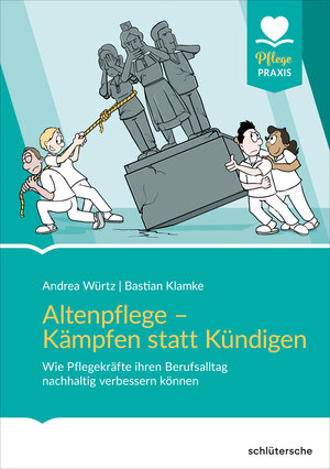 Buchcover Altenpflege - Kämpfen statt Kündigen | Andrea Würtz | EAN 9783842609037 | ISBN 3-8426-0903-5 | ISBN 978-3-8426-0903-7