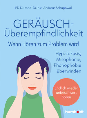 Buchcover Geräuschüberempfindlichkeit. Wenn Hören zum Problem wird | PD Dr. med. Dr. h.c. Andreas Schapowal | EAN 9783842631557 | ISBN 3-8426-3155-3 | ISBN 978-3-8426-3155-7