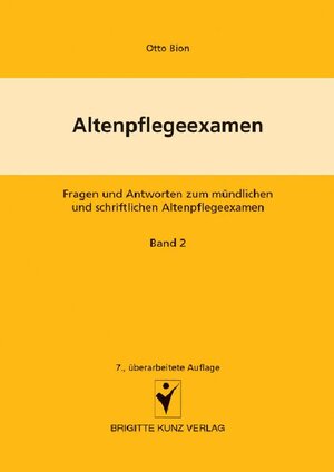 Buchcover Altenpflegeexamen Fragen und Antworten zum mündlichen und schriftlichen Altenpflegeexamen | Winfried Kunz | EAN 9783842680531 | ISBN 3-8426-8053-8 | ISBN 978-3-8426-8053-1