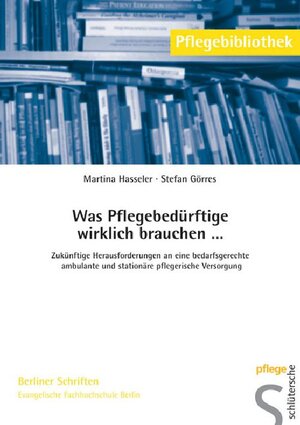 Buchcover Was Pflegebedürftige wirklich brauchen . . . | Prof. Dr. Martina Hasseler | EAN 9783842680623 | ISBN 3-8426-8062-7 | ISBN 978-3-8426-8062-3