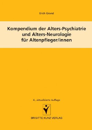 Buchcover Kompendium der Alters-Psychiatrie und Alters-Neurologie für Altenpfleger/innen | Erich Grond | EAN 9783842680678 | ISBN 3-8426-8067-8 | ISBN 978-3-8426-8067-8