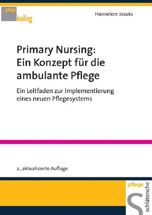 Buchcover Primary Nursing: Ein Konzept für die ambulante Pflege | Hannelore Josuks | EAN 9783842681057 | ISBN 3-8426-8105-4 | ISBN 978-3-8426-8105-7