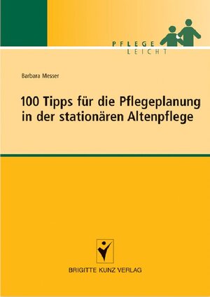 Buchcover 100 Tipps für die Pflegeplanung in der stationären Altenpflege | Barbara Messer | EAN 9783842681392 | ISBN 3-8426-8139-9 | ISBN 978-3-8426-8139-2