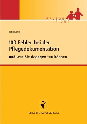 Buchcover 100 Fehler bei der Pflegedokumentation und was Sie dagegen tun können | Jutta König | EAN 9783842681422 | ISBN 3-8426-8142-9 | ISBN 978-3-8426-8142-2