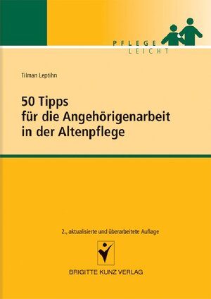 Buchcover 50 Tipps für die Angehörigenarbeit in der Altenpflege | Tilman Leptihn | EAN 9783842681439 | ISBN 3-8426-8143-7 | ISBN 978-3-8426-8143-9