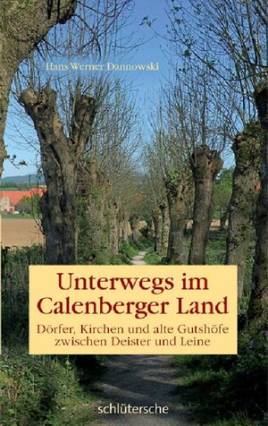 Buchcover Unterwegs im Calenberger Land | Hans Werner Dannowski | EAN 9783842682016 | ISBN 3-8426-8201-8 | ISBN 978-3-8426-8201-6