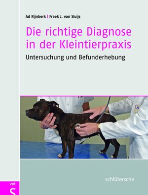 Buchcover Die richtige Diagnose in der Kleintierpraxis | Ad Rijnberk | EAN 9783842685246 | ISBN 3-8426-8524-6 | ISBN 978-3-8426-8524-6