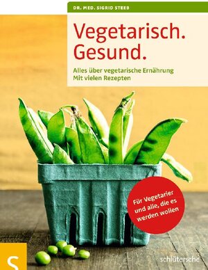 Buchcover Vegetarisch. Gesund. | Dr. med. Sigrid Steeb | EAN 9783842687158 | ISBN 3-8426-8715-X | ISBN 978-3-8426-8715-8