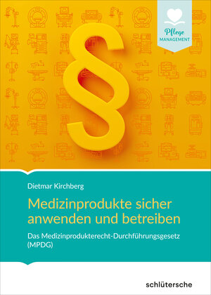 Buchcover Medizinprodukte sicher anwenden und betreiben | Dietmar Kirchberg | EAN 9783842691292 | ISBN 3-8426-9129-7 | ISBN 978-3-8426-9129-2