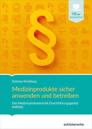 Buchcover Medizinprodukte sicher anwenden und betreiben | Dietmar Kirchberg | EAN 9783842691308 | ISBN 3-8426-9130-0 | ISBN 978-3-8426-9130-8