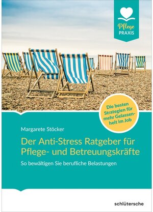 Buchcover Der Anti-Stress-Ratgeber für Pflege- und Betreuungskräfte | Margarete Stöcker | EAN 9783842691322 | ISBN 3-8426-9132-7 | ISBN 978-3-8426-9132-2