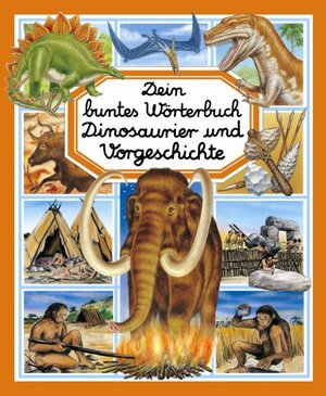 Buchcover Dein buntes Wörterbuch Dinosaurier und Vorgeschichte  | EAN 9783842703919 | ISBN 3-8427-0391-0 | ISBN 978-3-8427-0391-9