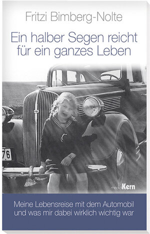 Buchcover Ein halber Segen reicht für ein ganzes Leben | Fritzi Bimberg-Nolte | EAN 9783842913073 | ISBN 3-8429-1307-9 | ISBN 978-3-8429-1307-3