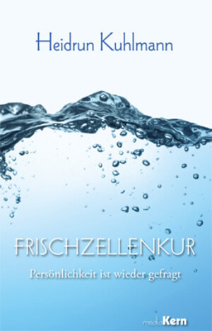 Buchcover Frischzellenkur | Heidrun Kuhlmann | EAN 9783842916005 | ISBN 3-8429-1600-0 | ISBN 978-3-8429-1600-5