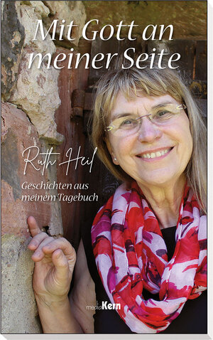 Buchcover Mit Gott an meiner Seite | Ruth Heil | EAN 9783842923164 | ISBN 3-8429-2316-3 | ISBN 978-3-8429-2316-4