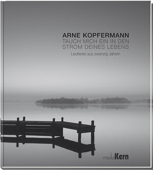 Buchcover Tauch mich ein in den Strom deines Lebens | Arne Kopfermann | EAN 9783842935594 | ISBN 3-8429-3559-5 | ISBN 978-3-8429-3559-4
