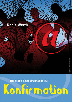 Buchcover Herzliche Segenswünsche zur Konfirmation! | Denis Werth | EAN 9783842940185 | ISBN 3-8429-4018-1 | ISBN 978-3-8429-4018-5