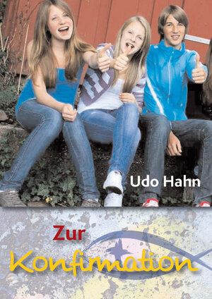 Buchcover Zur Konfirmation | Udo Hahn | EAN 9783842940239 | ISBN 3-8429-4023-8 | ISBN 978-3-8429-4023-9
