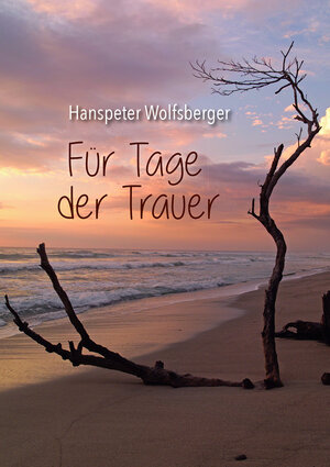 Buchcover Für Tage der Trauer | Hanspeter Wolfsberger | EAN 9783842940475 | ISBN 3-8429-4047-5 | ISBN 978-3-8429-4047-5