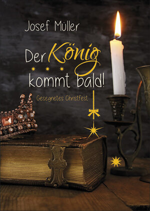 Buchcover Der König kommt bald! | Josef Müller | EAN 9783842940529 | ISBN 3-8429-4052-1 | ISBN 978-3-8429-4052-9