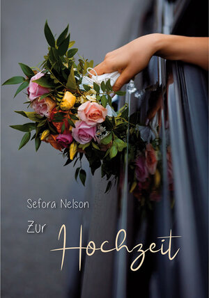 Buchcover Zur Hochzeit | Sefora Nelson | EAN 9783842940550 | ISBN 3-8429-4055-6 | ISBN 978-3-8429-4055-0