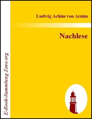 Buchcover Nachlese | Ludwig A von Arnim | EAN 9783843000406 | ISBN 3-8430-0040-9 | ISBN 978-3-8430-0040-6
