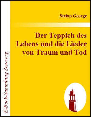 Buchcover Der Teppich des Lebens und die Lieder von Traum und Tod | Stefan George | EAN 9783843003155 | ISBN 3-8430-0315-7 | ISBN 978-3-8430-0315-5