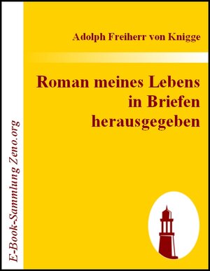 Buchcover Roman meines Lebens in Briefen herausgegeben | Adolph von Knigge | EAN 9783843007207 | ISBN 3-8430-0720-9 | ISBN 978-3-8430-0720-7