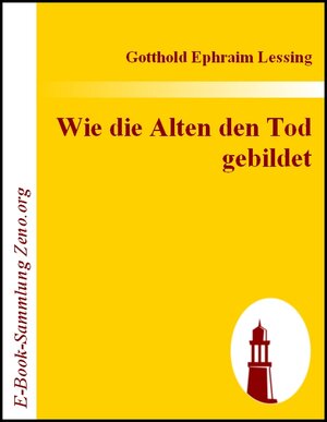 Buchcover Wie die Alten den Tod gebildet | Gotthold E Lessing | EAN 9783843008082 | ISBN 3-8430-0808-6 | ISBN 978-3-8430-0808-2