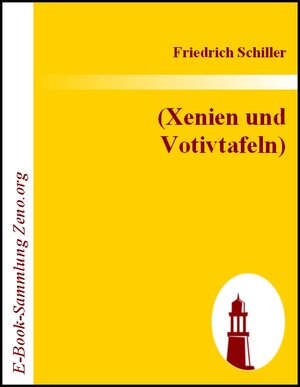 Buchcover Xenien und Votivtafeln | Friedrich Schiller | EAN 9783843011105 | ISBN 3-8430-1110-9 | ISBN 978-3-8430-1110-5